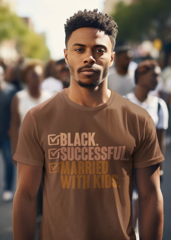 Black, Successful,  Married with Kids T-Shirt - Image 2