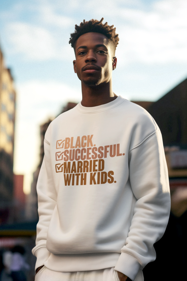 Black, Successful,  Married with Kids Sweatshirt - Image 3