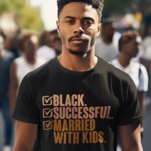 Black, Successful,  Married with Kids T-Shirt