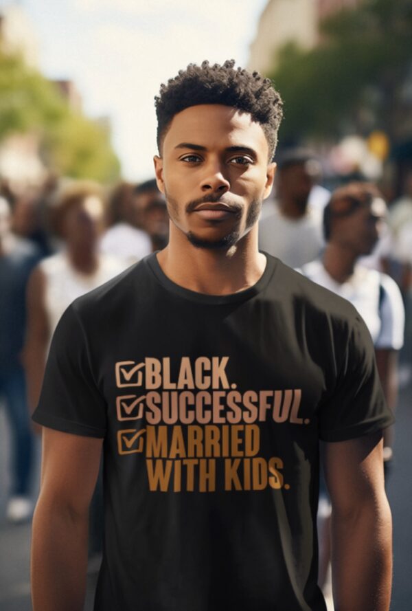 Black, Successful,  Married with Kids T-Shirt