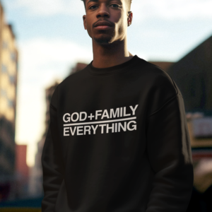 God + Family Over  Everything Sweatshirt